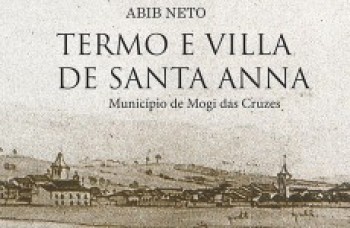 Livro "Termo e Villa de Santa Anna" será lançado hoje no Centro Cultural