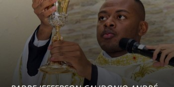Morre, aos 27 anos, padre Jefferson Calidonio André