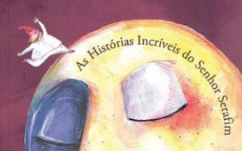 "As Histórias Incríveis do Senhor Serafim"