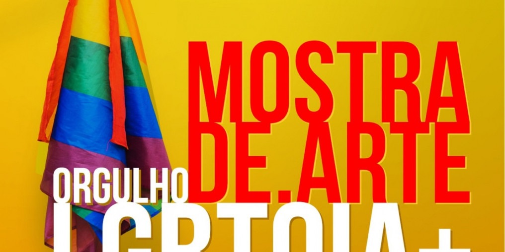 Mostra de Arte Orgulho LGBTQIA+ começa hoje