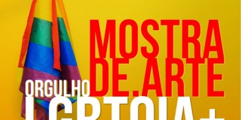 Mostra de Arte Orgulho LGBTQIA+ começa hoje