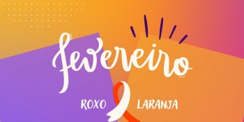 Fevereiro Roxo & Laranja alerta sobre quatro tipos de doenças