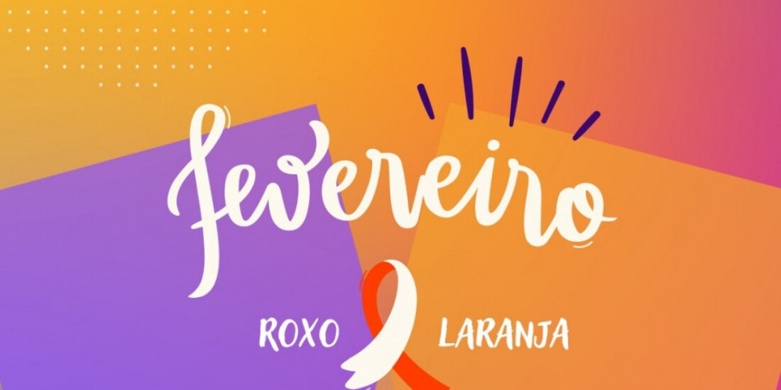 Fevereiro Roxo & Laranja alerta sobre quatro tipos de doenças