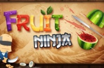 "Fruit Ninja"