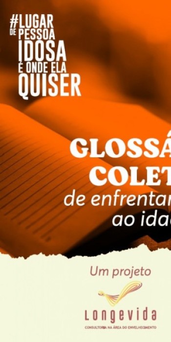 Glossário Coletivo destaca o preconceito vivido por idosos