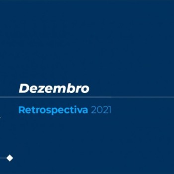 Retrospectiva 2021: conheça as principais notícias de dezembro