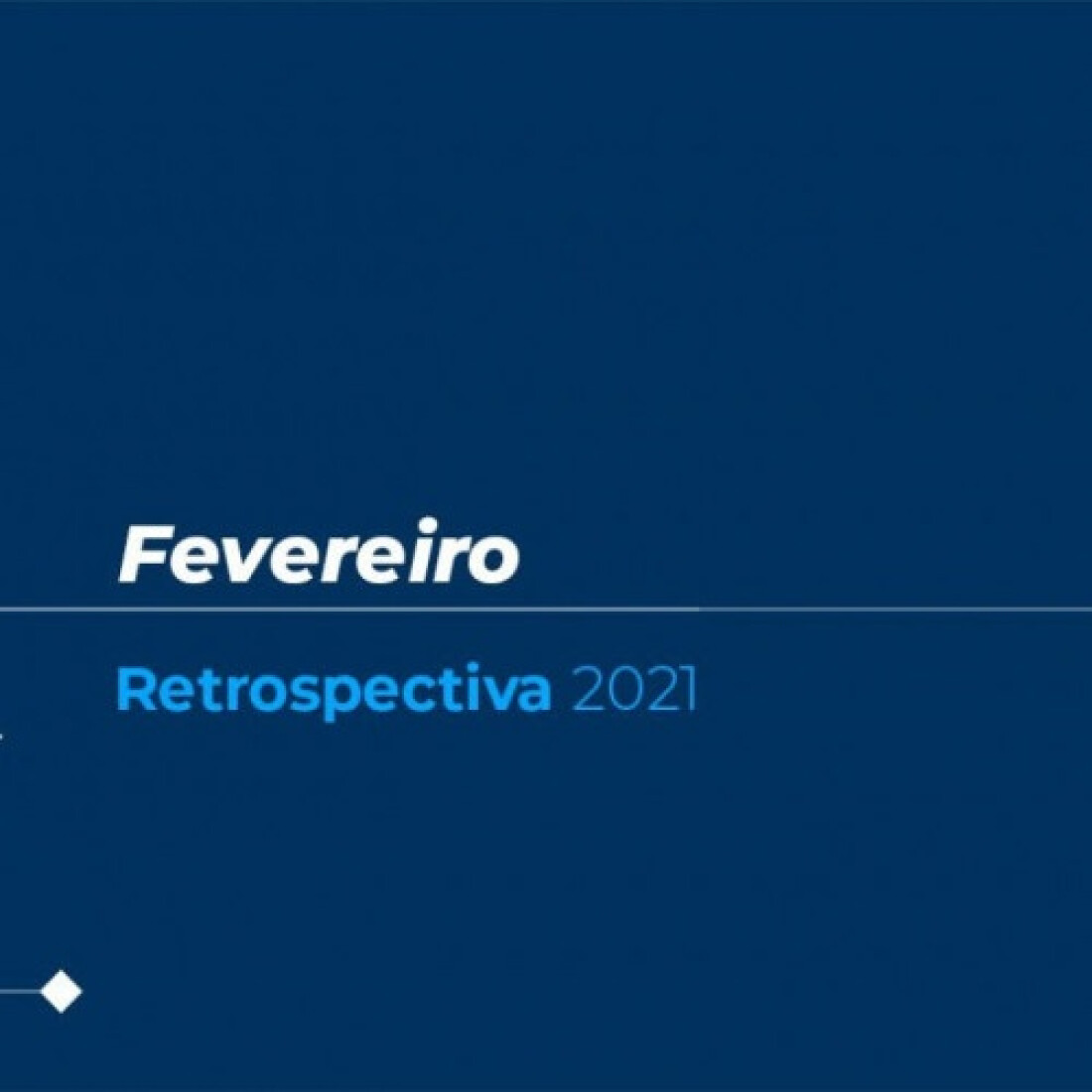 Retrospectiva 2021: confira as principais notícias de fevereiro