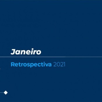 Retrospectiva 2021: confira as principais notícias de janeiro