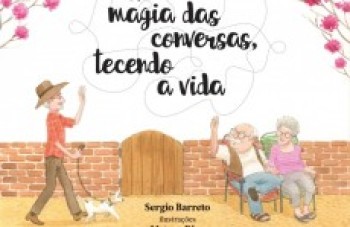 "A Magia das Conversas, Tecendo a Vida"