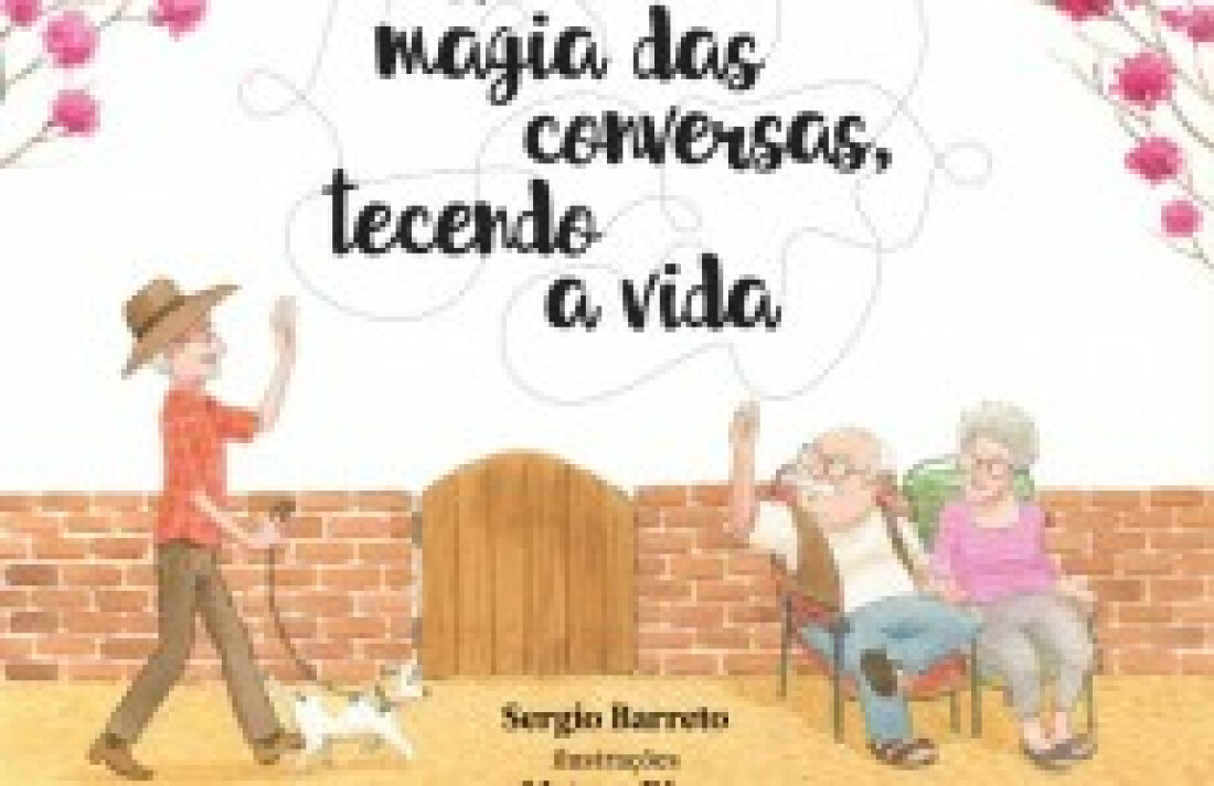 "A Magia das Conversas, Tecendo a Vida"