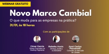Evento gratuito reunirá especialistas para explicar as mudanças do Novo Marco Cambial