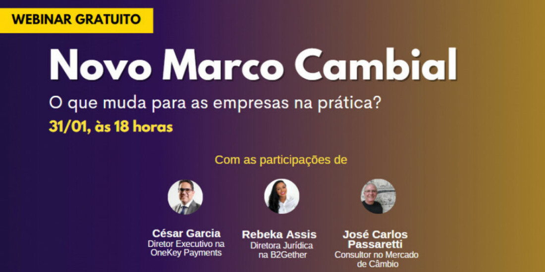 Evento gratuito reunirá especialistas para explicar as mudanças do Novo Marco Cambial