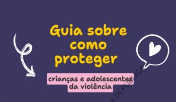 Guia sobre como proteger crianças e adolescentes está aberto para consulta 