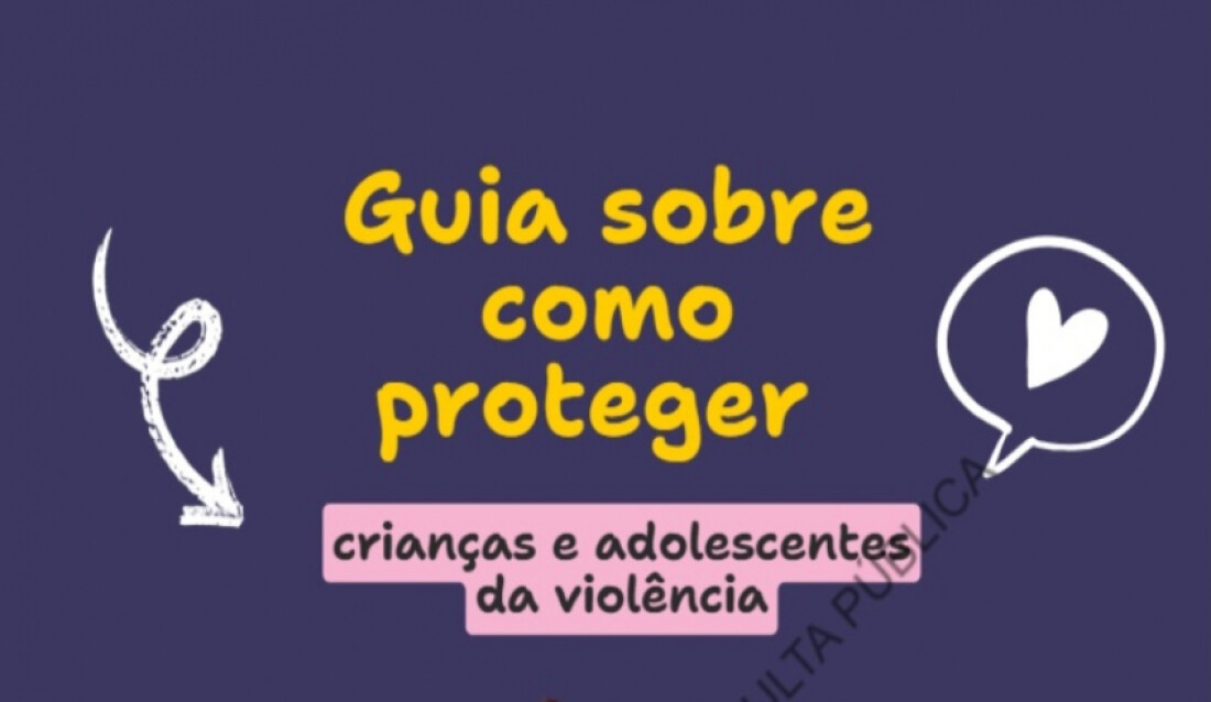 Guia sobre como proteger crianças e adolescentes está aberto para consulta 